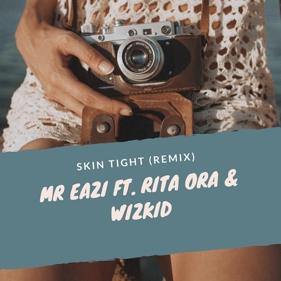 Mr Eazi Skin Tight Remix ft Rita Ora