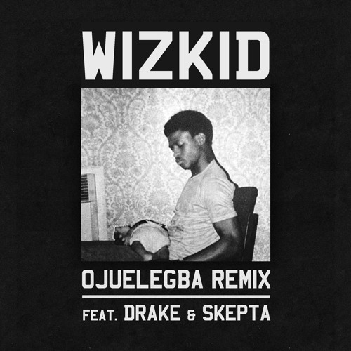 Wizkid Ojuelegba Remix