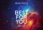 Sean Tizzle Best For You Artwork