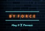 Download mp3 May D By Force ft Peruzzi mp3 download