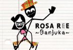 Download mp3 Rosa Ree Banjuka mp3 download