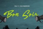 Download mp3 Falz ft Olu Maintain Bon Soir mp3 download