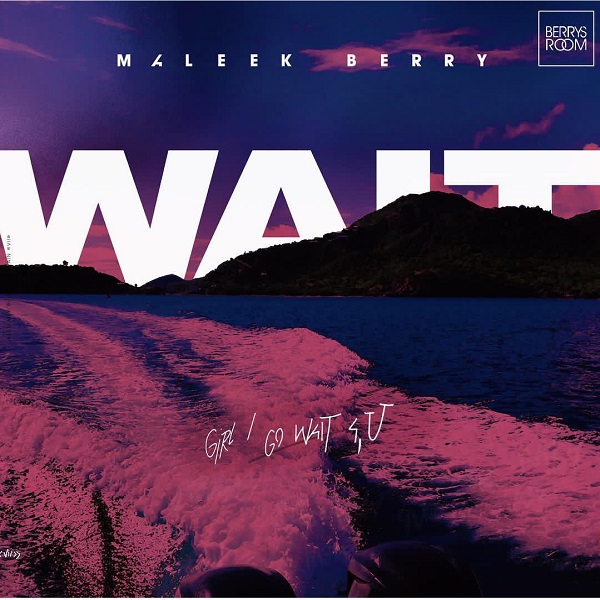 Download mp3 Maleek Berry Wait mp3 download