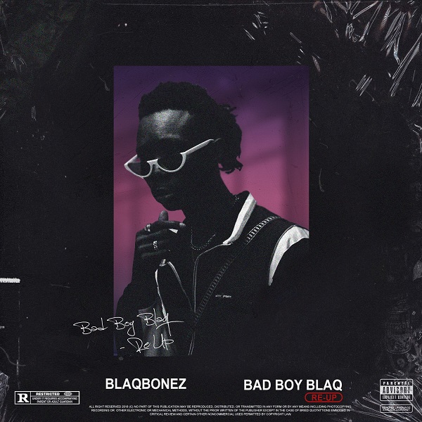 Blaqbonez Bad Boy Blaq Re-Up