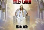 Shatta Wale Big God