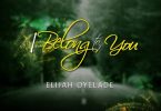 Elijah Oyelade I Belong to You