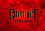 Vector ft. Davido – Comfortable