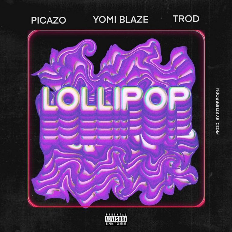 Yomi Blaze – Lollipop ft. Picazo, Trod