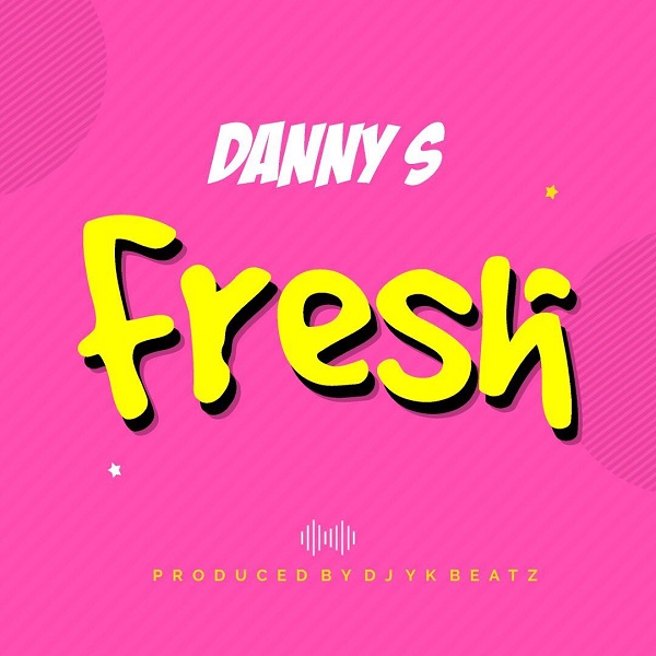 Danny S – Fresh (Freestyle)