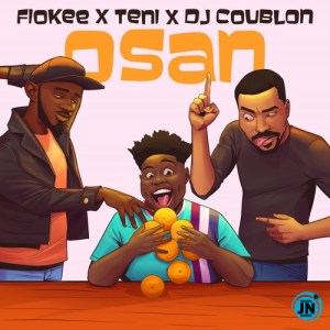 Fiokee - Osan ft. Teni, DJ Coublon