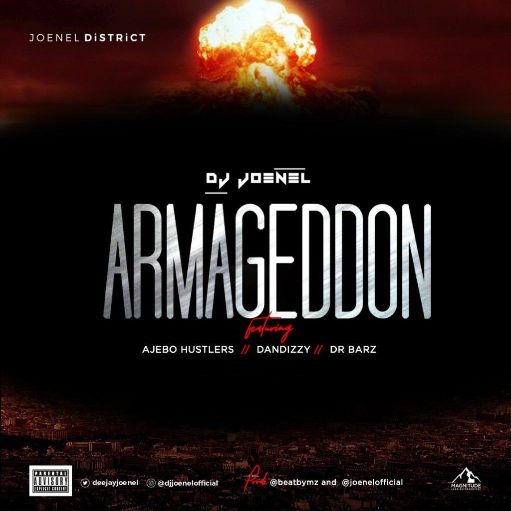 DJ Joenel – Armageddon ft. Ajebo Hustlers, DanDizzy, Dr Barz