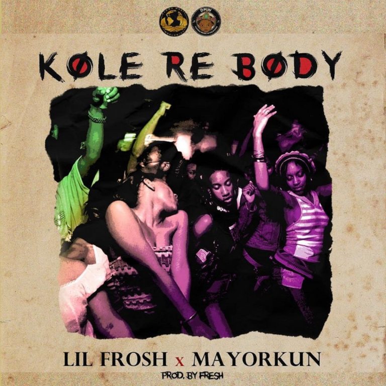 Lil Frosh – Kole Re Body (Ballon Dior) ft. Mayorkun