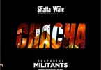 Shatta Wale – ChaCha Ft. Militants