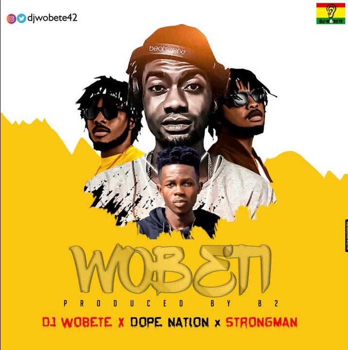 DJ Wobete – Wobeti Ft DopeNation, Strongman