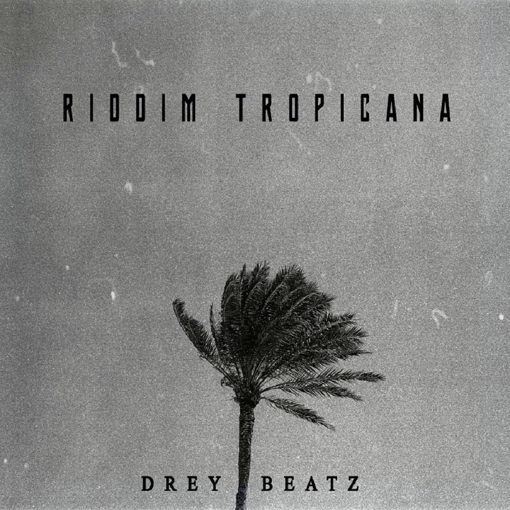 Drey Beatz – Riddim Tropicana