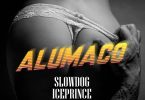 SlowDog – Alumaco Ft. Ice Prince, Deejay J Masta