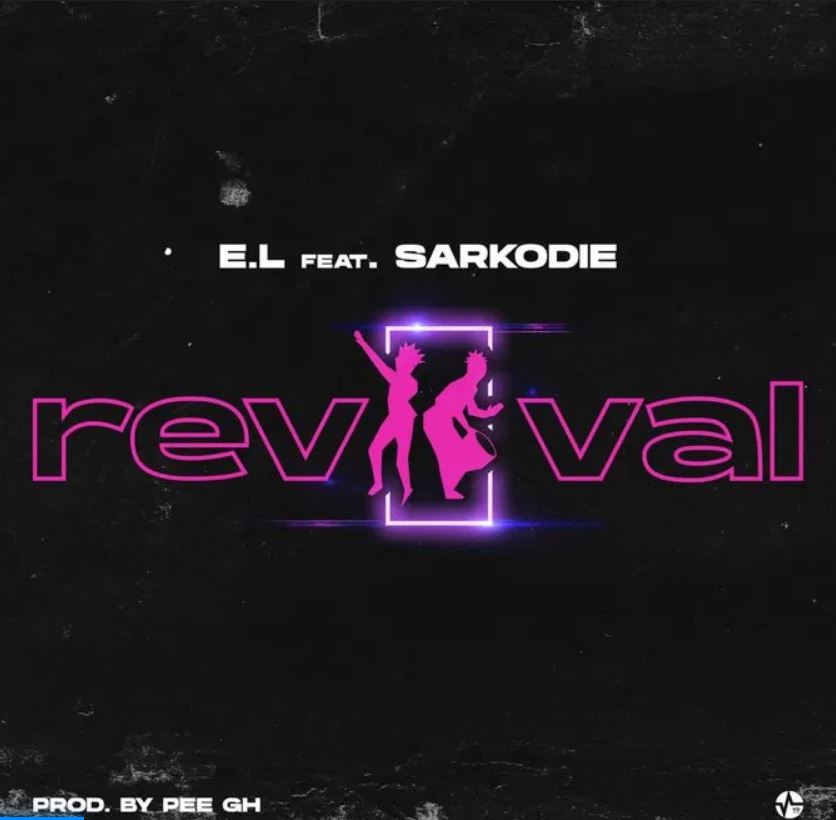 E.L – Revival Ft Sarkodie