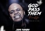 Sina Rambo – God Pass Them
