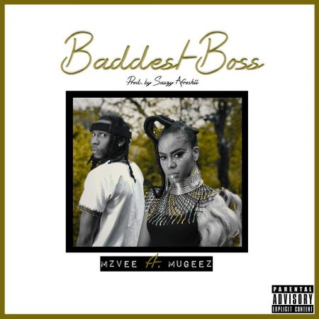 MzVee – Baddest Boss ft Mugeez