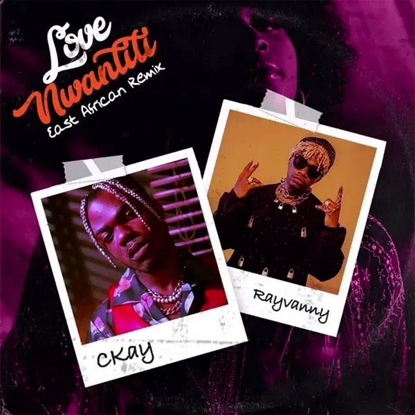CKay – Love Nwantiti (East African Remix) ft. Rayvanny
