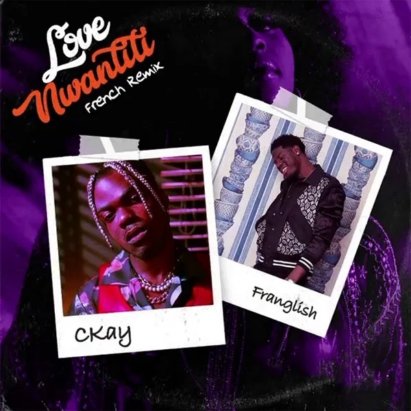 CKay – Love Nwantiti (French Remix) ft. Franglish