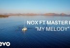 VIDEO: Nox – My Melody ft. Master KG
