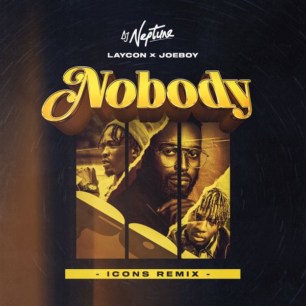 DJ Neptune – Nobody (Icon Remix) ft. Joeboy, Laycon