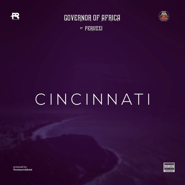 Peruzzi ft. Governor of Africa – Cincinnati