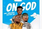 Umu Obiligbo – On God ft. Victor AD