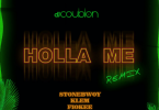 DJ Coublon – Holla Me (Remix) ft. Stonebwoy, Klem & Fiokee