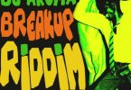 DJ Aroma – Breakup Riddim ft. Mr Eazi, Nhlanhla Ncazi