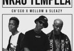 Chicco – Nkao Tempela ft. Mellow & Sleazy