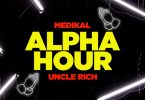 Medikal – ALPHA HOUR Ft. UNCLE RICH