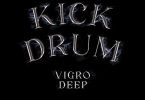 Vigro Deep – Kick Drum Ft Junior Taurus
