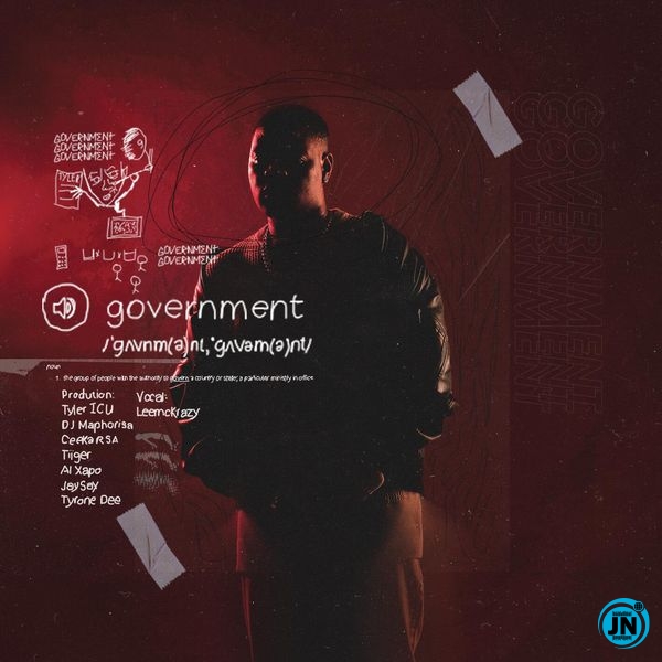 Tyler ICU – Government Ft LeeMcKrazy, DJ Maphorisa, Ceeka RSA, Tiiger, Tyrone Dee, Al Xapo & JaySax