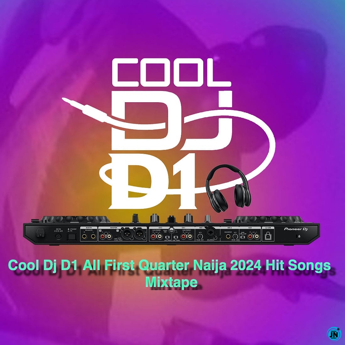 Cool DJ D1 – All First Quarter Naija 2024 Hit Songs Mixtape