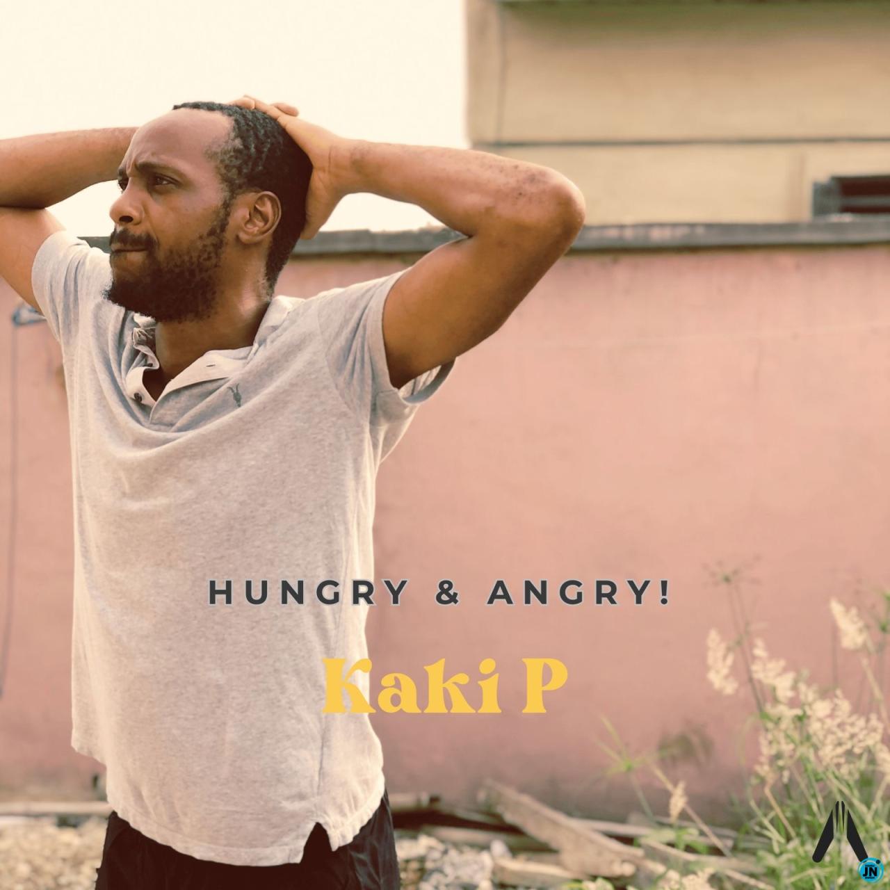 Kaki P – Hungry And Angry