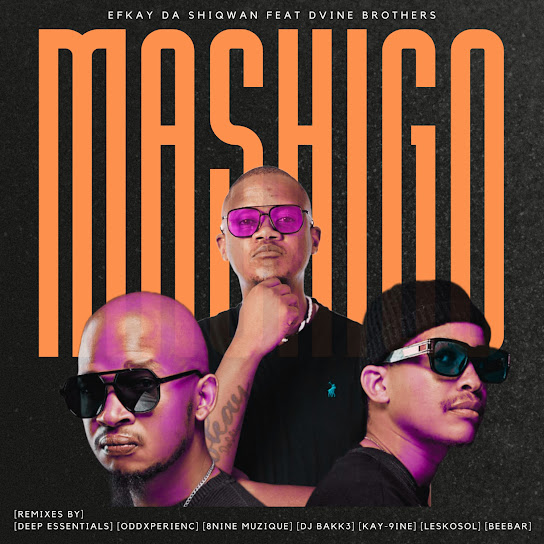 Efkay Da Shiqwan – Mashigo [Deep Essentials Remix] ft Dvine Brothers