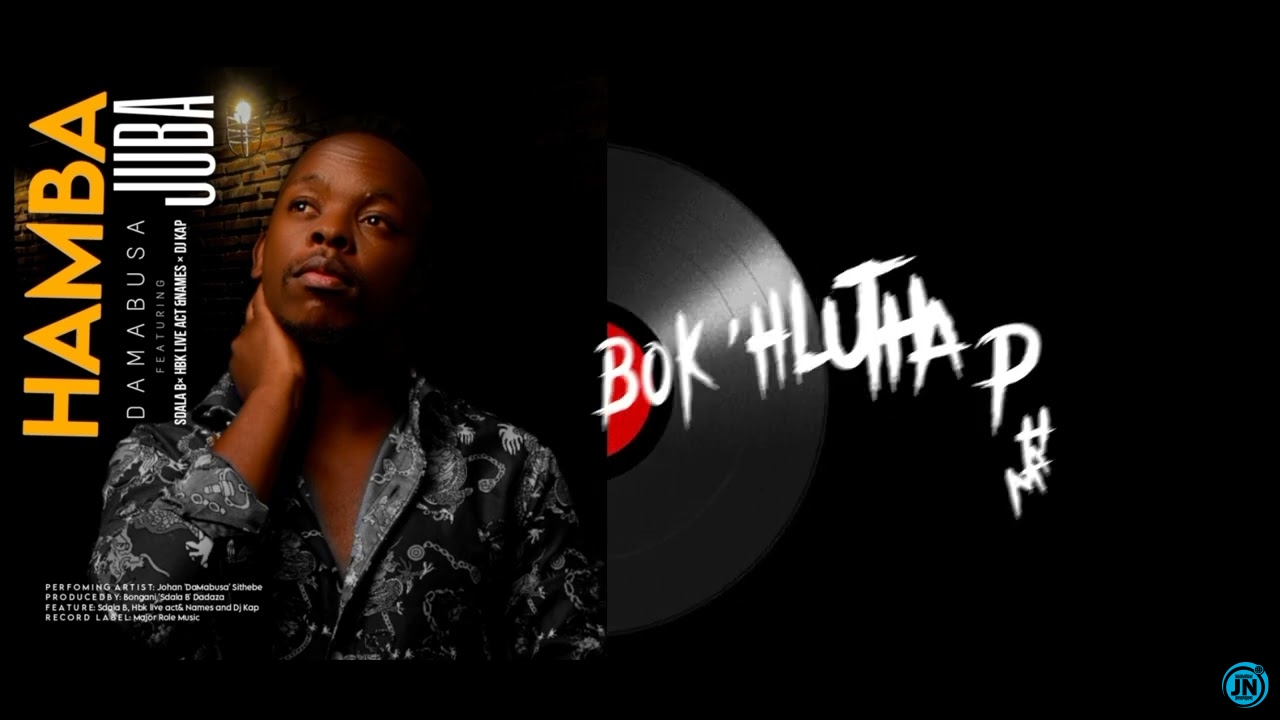DaMabusa - Hamba Juba ft. Sdala B, HBK Live Act, Names & DJ Kap