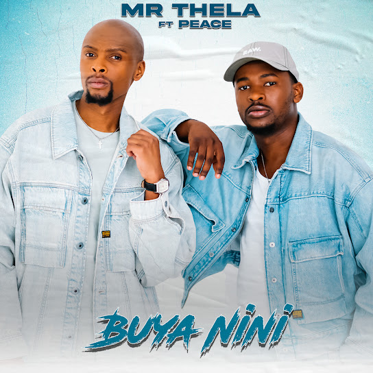 Mr Thela – Buya Nini Ft Peace